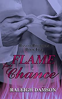 Flame For Chance : A BDSM Romance (Bandit Brothers Book 5)