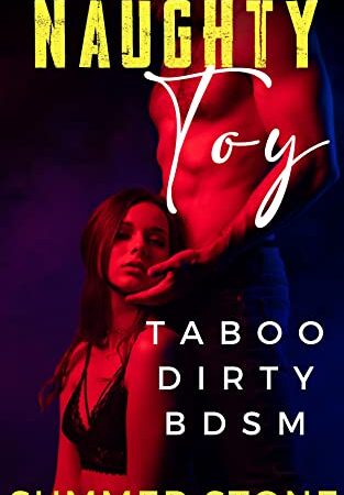 NAUGHTY TOY — Taboo, Dirty, BDSM: DOMINATED, USED & PUNISHED by Rough Alphas — Explicit short story for women (Daddy Alpha Book 1)