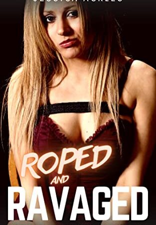 Roped and Ravaged - Tying up the wife and her friend: A BDSM erotic short story (BDSM stories Book 18)